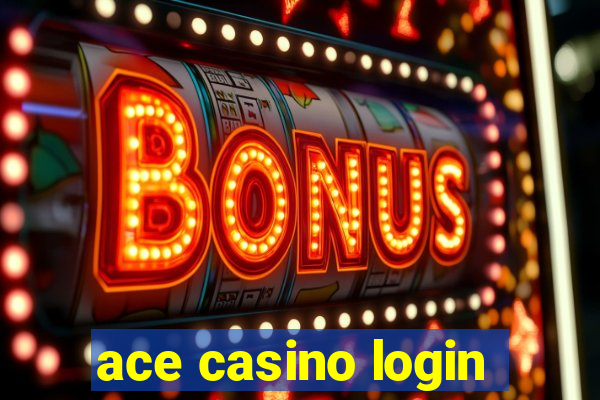 ace casino login